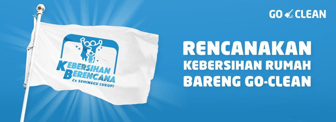 GO-CLEAN: Sukseskan Gerakan #KebersihanBerencana, 2x Seminggu Cukup!