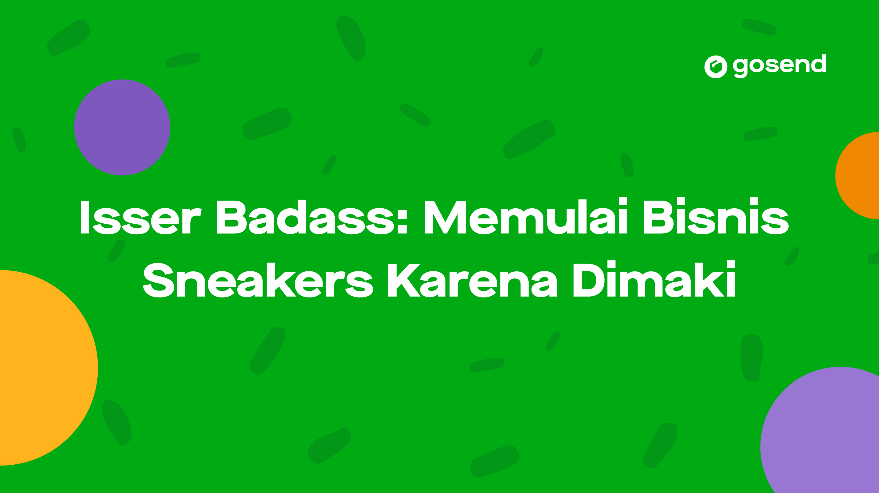 Isser Badass: Memulai Bisnis Sneakers Karena Dimaki