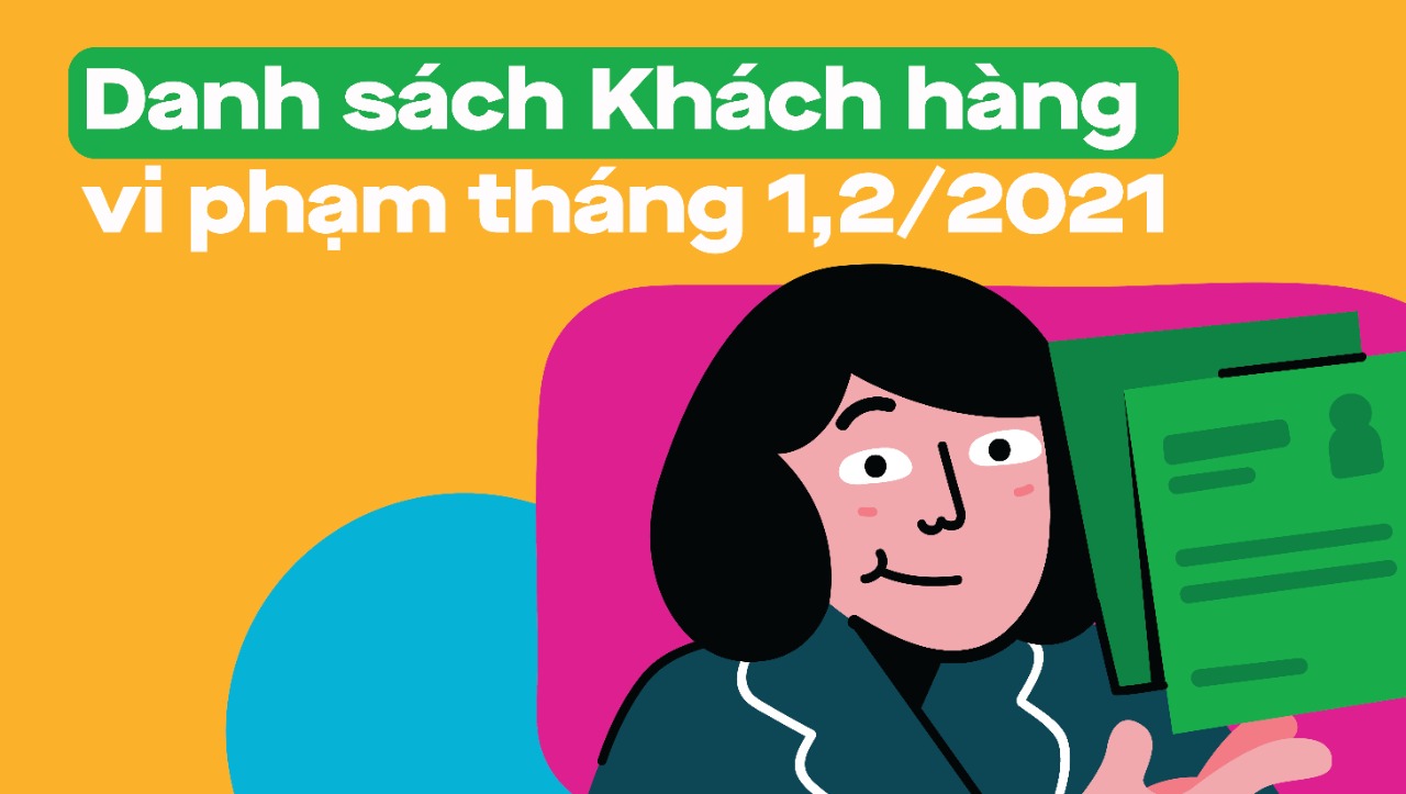 Danh sách Khách hàng vi phạm tháng 1 và 2 năm 2021