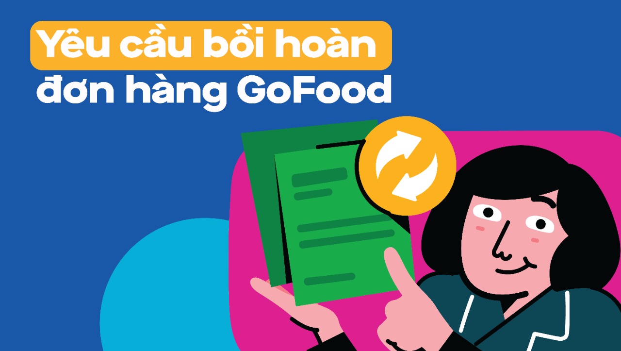 Hướng dẫn cách thực hiện yêu cầu bồi hoàn đơn hàng GoFood giao không thành công