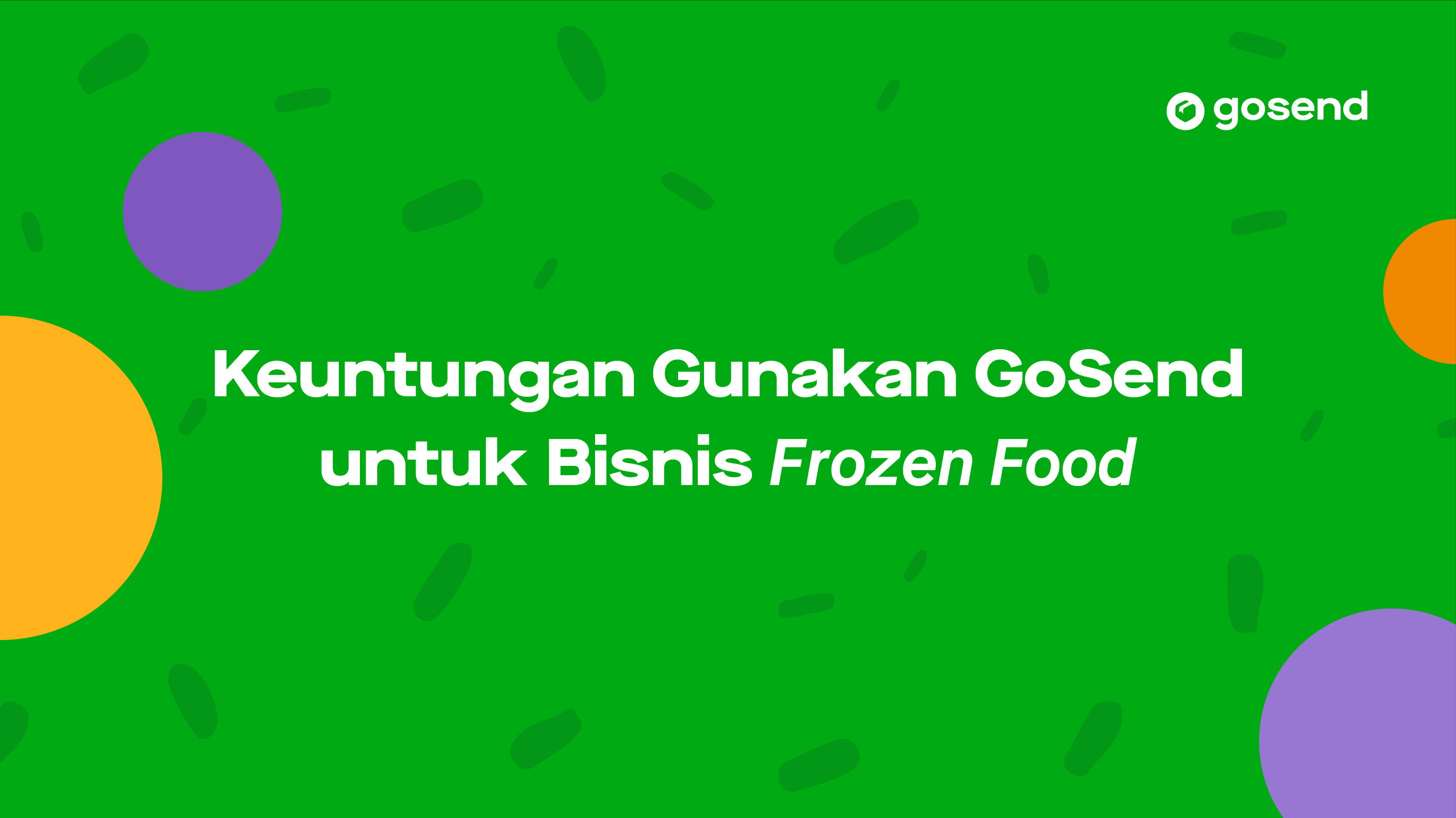 Keuntungan Gunakan GoSend untuk Bisnis Frozen Food