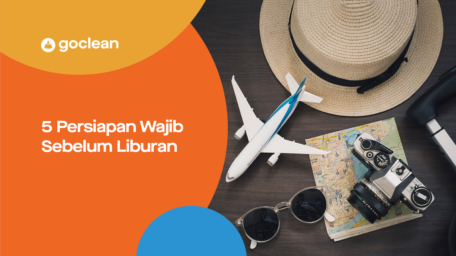 Mau Liburan Tanpa Beban? Cek Dulu 5 Persiapan Wajib Ini!