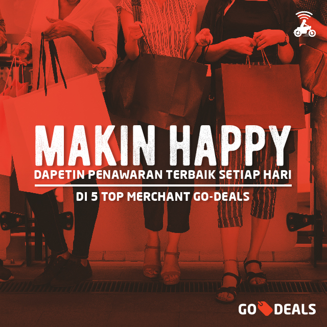 Makin Happy Dapetin Penawaran Terbaik Setiap Hari di 5 Top Merchant GO-DEALS