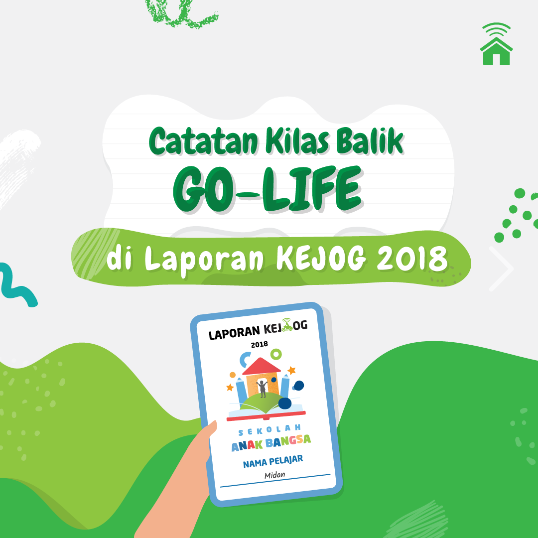 Catatan Kilas Balik GO-LIFE di Laporan KEJOG 2018