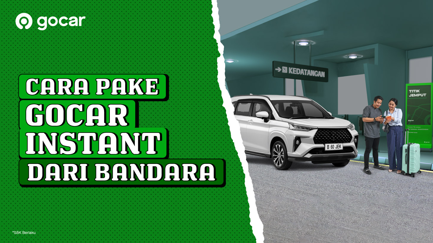 Pakai GoCar Instant dari Bandara, tanpa nunggu lama langsung berangkat!