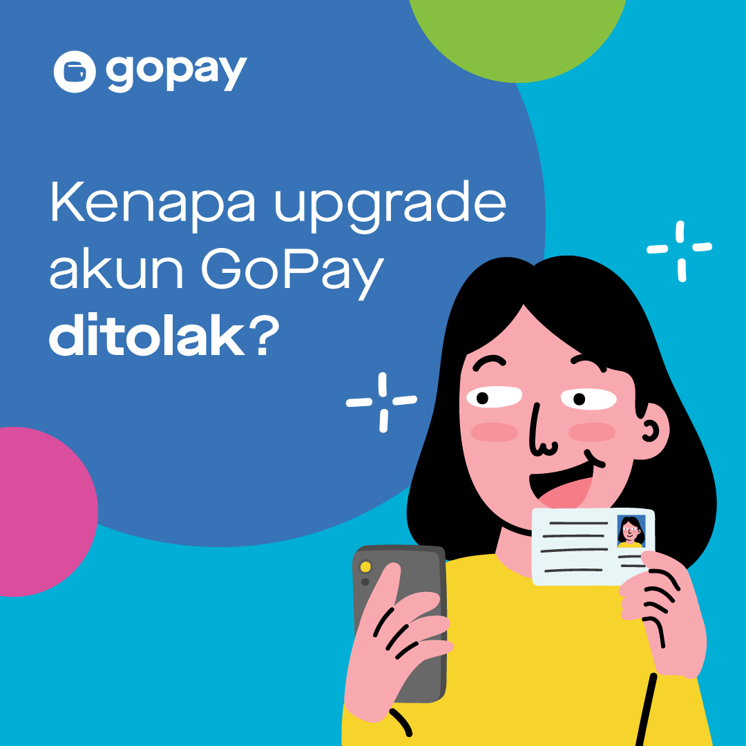 11 Alasan Kenapa Upgrade Akun GoPay Kamu Ditolak