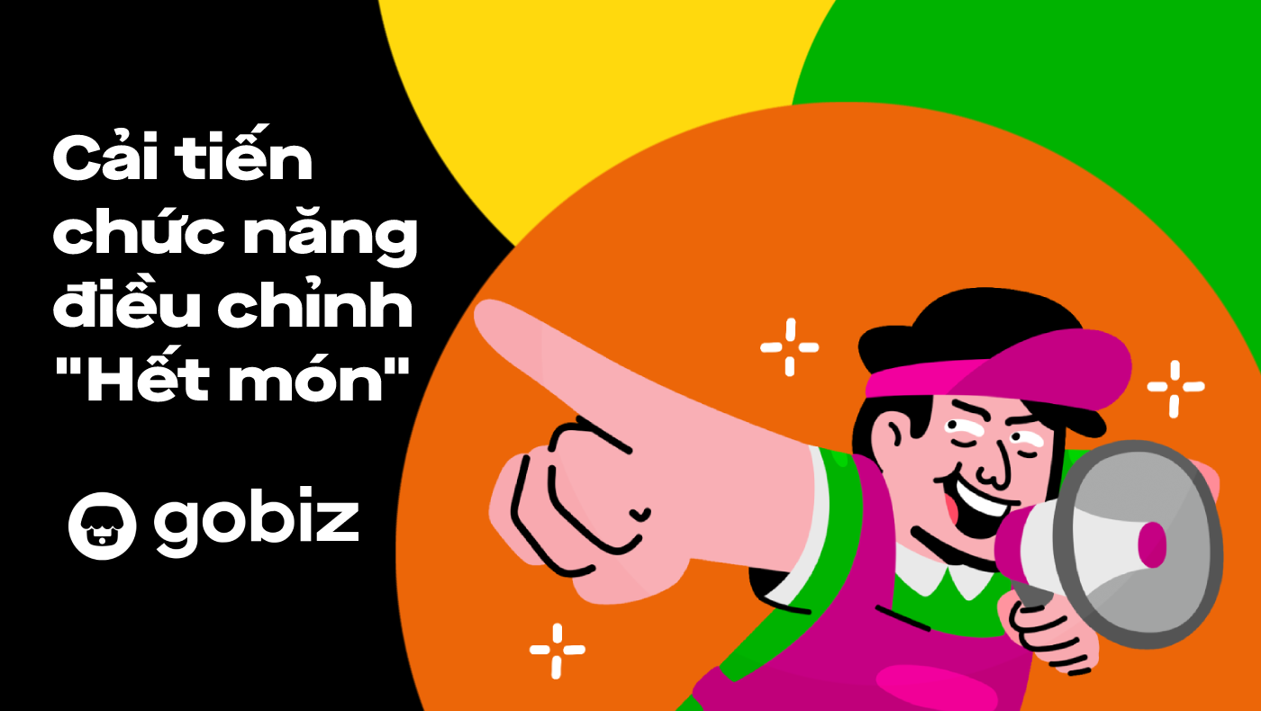 Cải tiến chức năng điều chỉnh “Hết món” phiên bản 3.39 ngay tại ứng dụng Gobiz!!