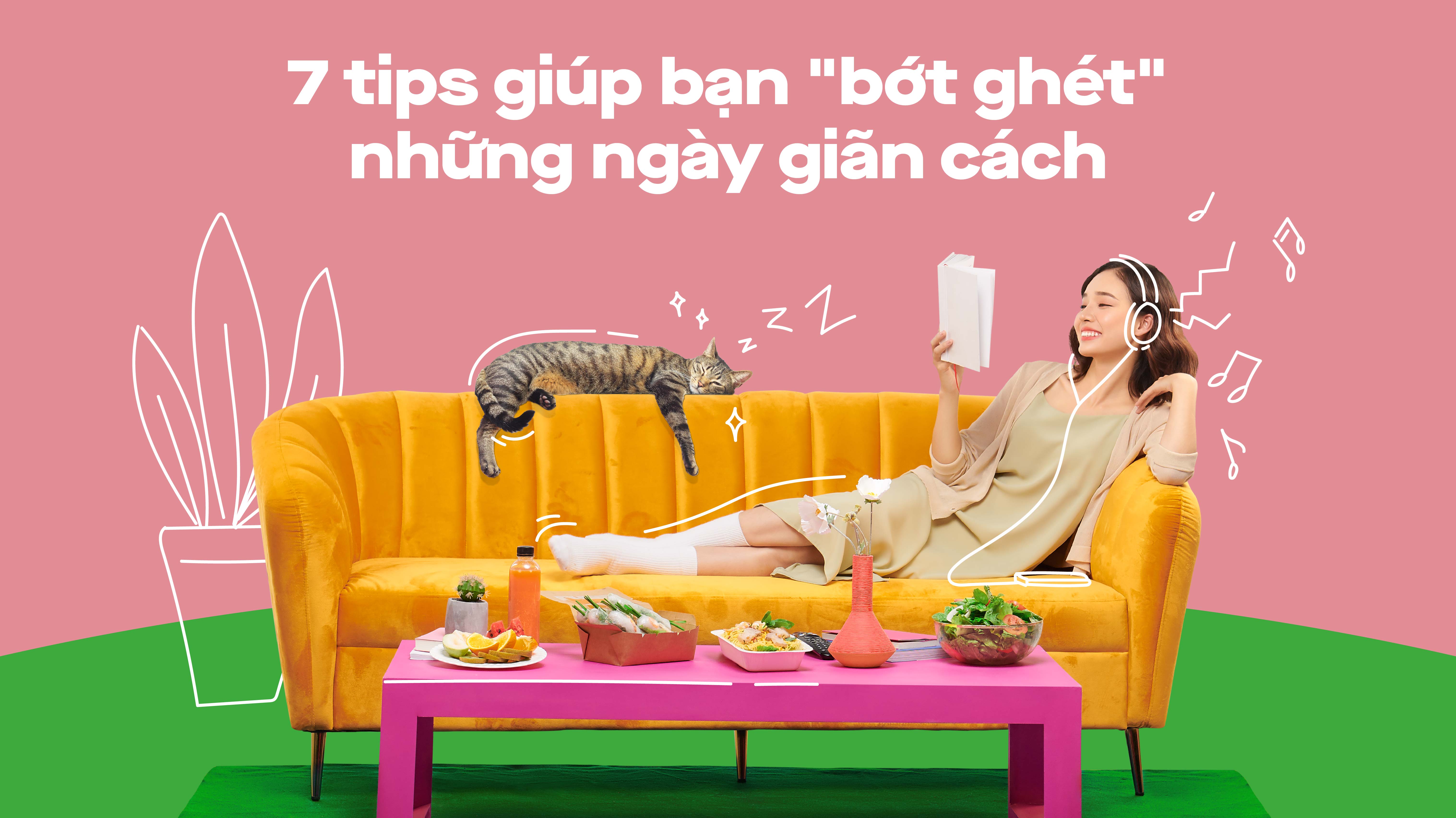 7 hoạt động giúp bạn “bớt ghét” những ngày giãn cách
