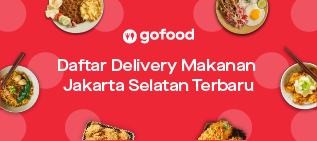 Daftar Delivery Makanan Jakarta Selatan Terbaru (Februari 2020)