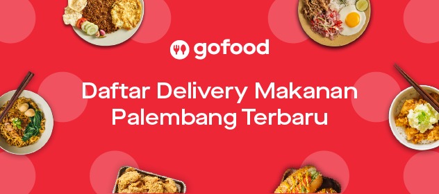 Daftar Delivery Makanan Palembang Terbaru (Oktober 2020)