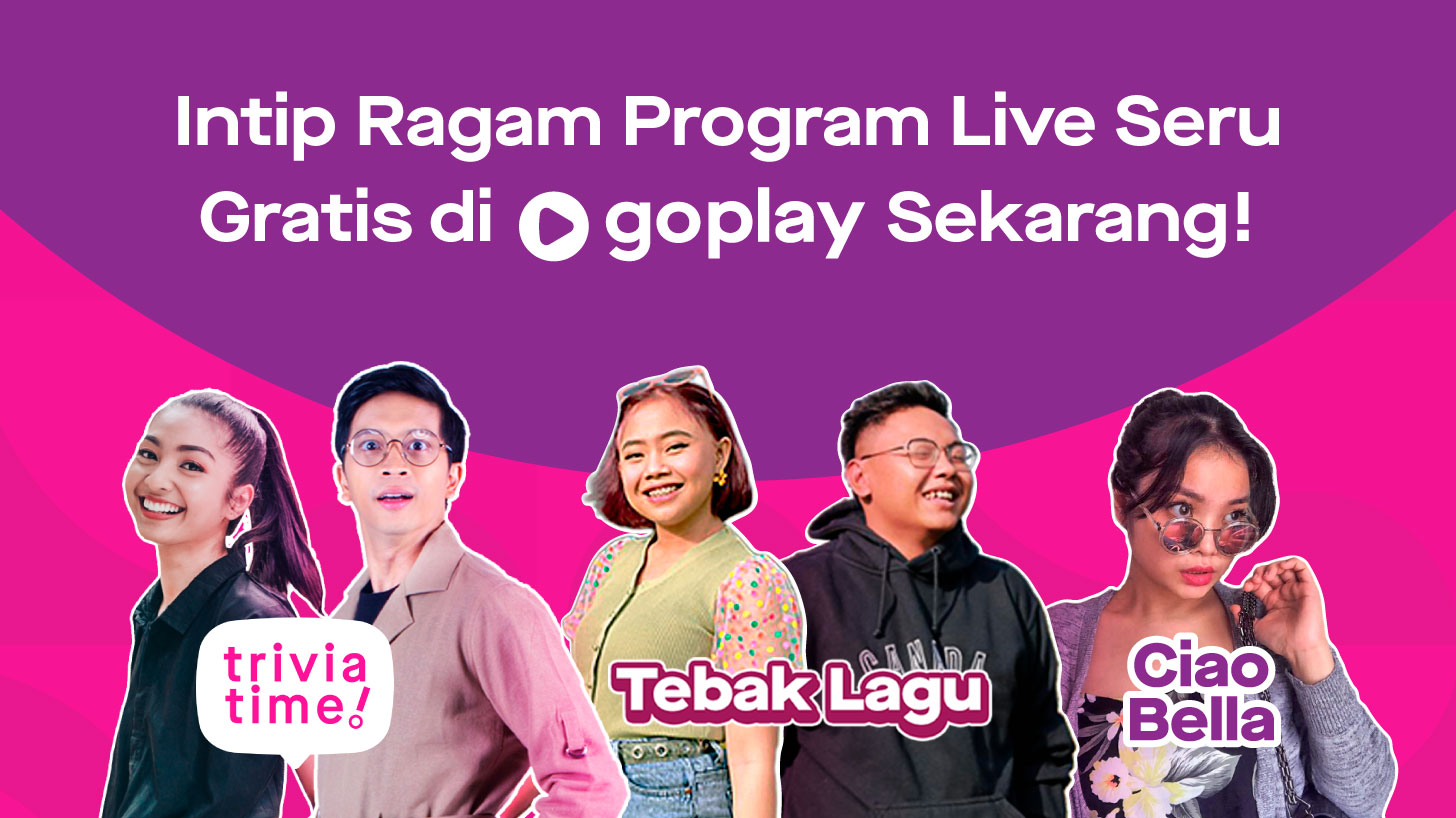 Waktu di Rumah Jadi Tetap Meriah dengan Tayangan Seru Berhadiah GoPlay Live di GoPlay