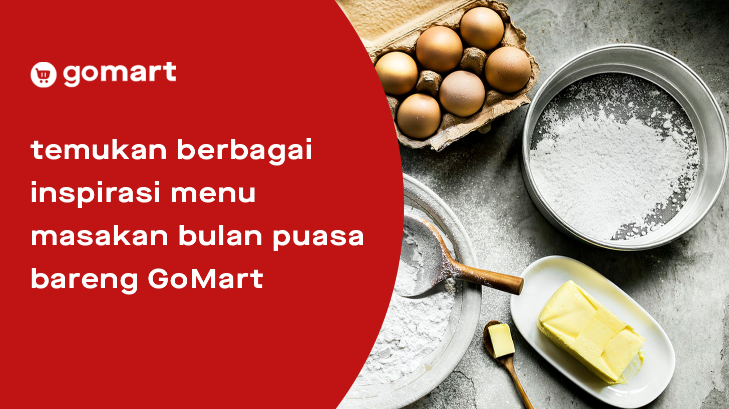 Inspirasi Menu Masakan Bulan Puasa Bareng GoMart
