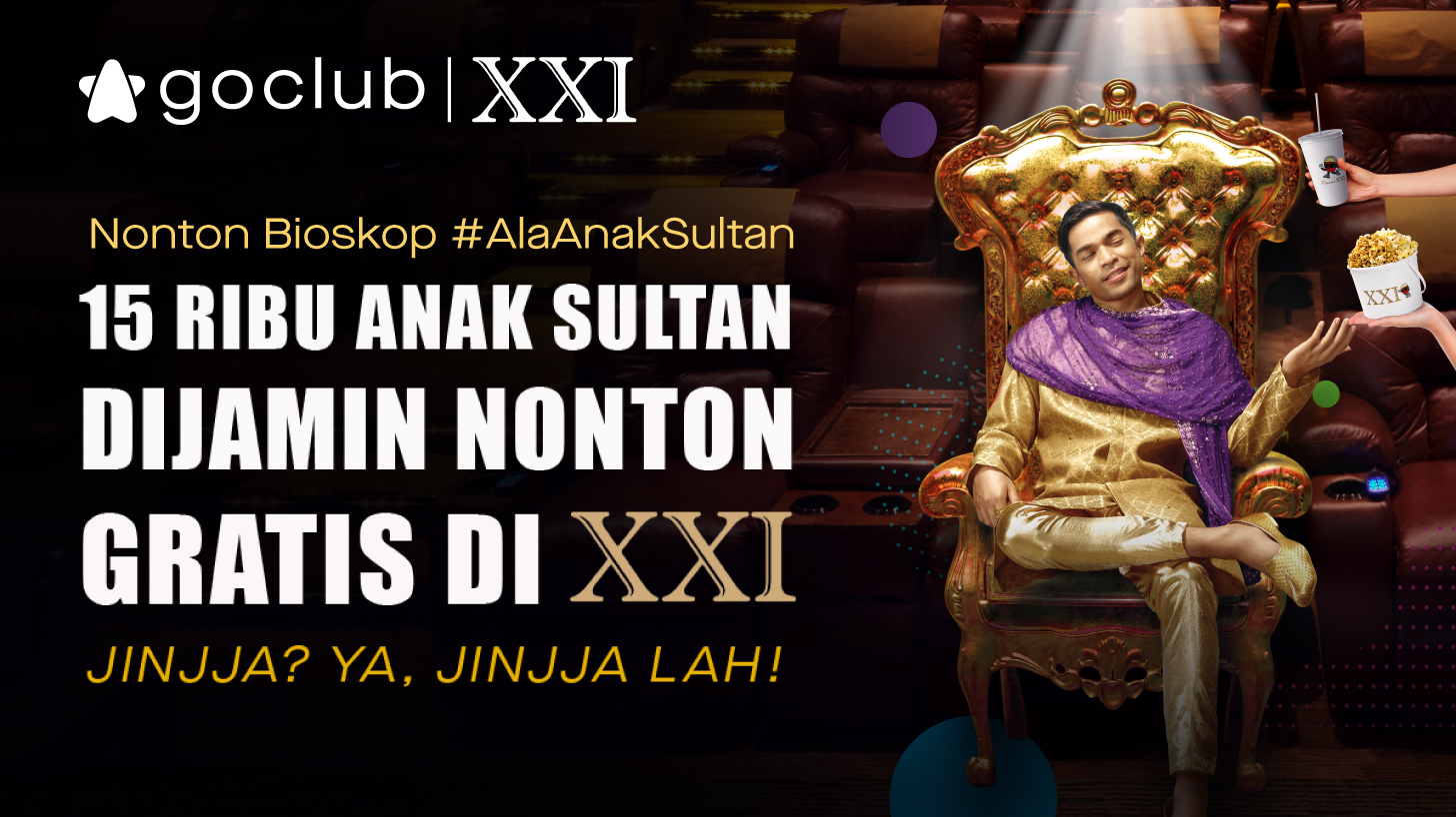 Kumpulin XP, dapet tiket GRATIS XXI dari GoClub #JalurAnakSultan